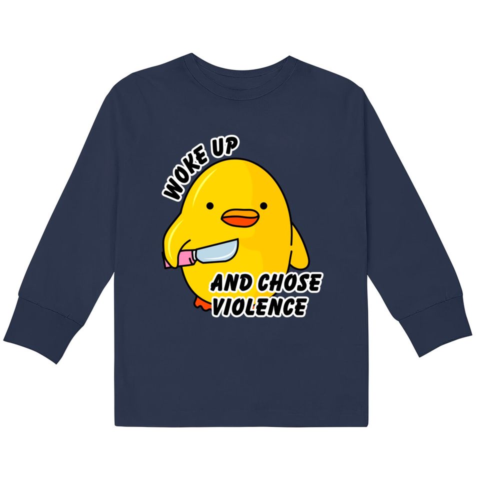 WOKE UP AND CHOSE VIOLENCE - Duck With Knife -  Kids Long Sleeve T-Shirts