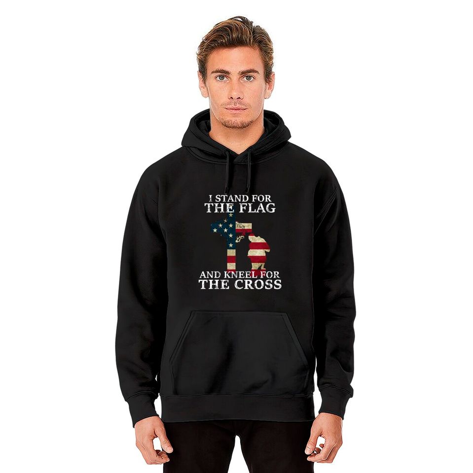 I Stand The Flag And Kneel For The Cross - I Stand The Flag And Kneel For The Cros - Hoodies