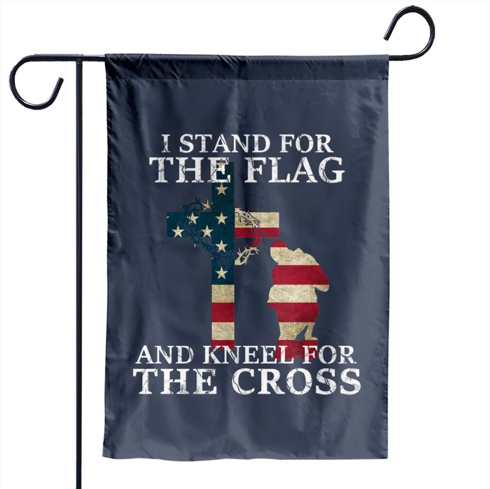 I Stand The Flag And Kneel For The Cross - I Stand The Flag And Kneel For The Cros - Garden Flags