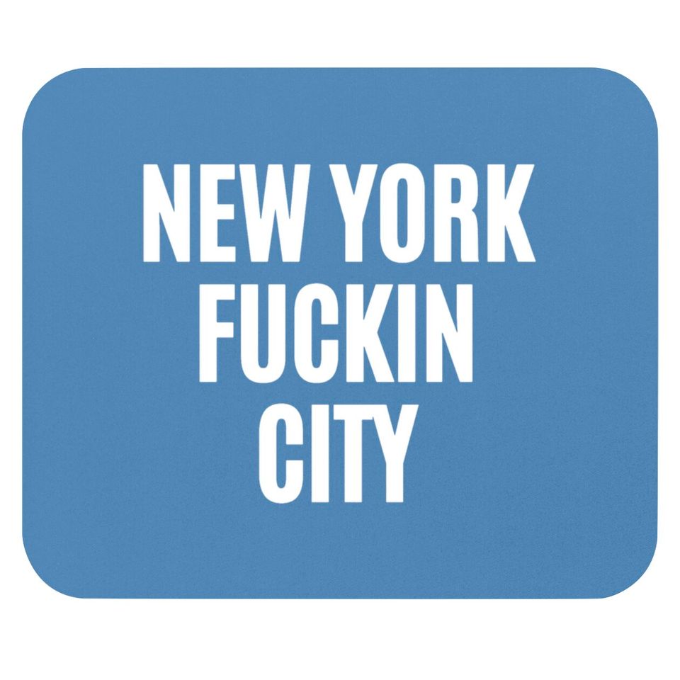 NEW YORK FUCKIN CITY Mouse Pads