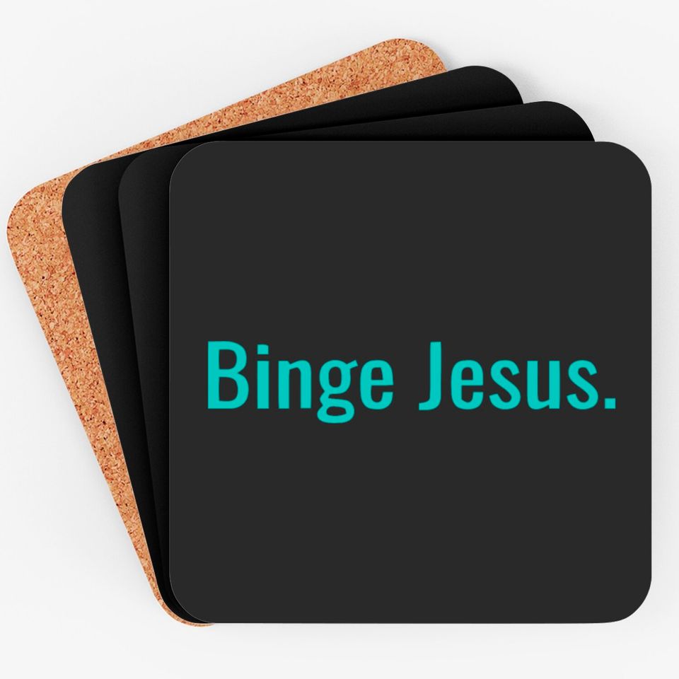 Binge jesus Coasters