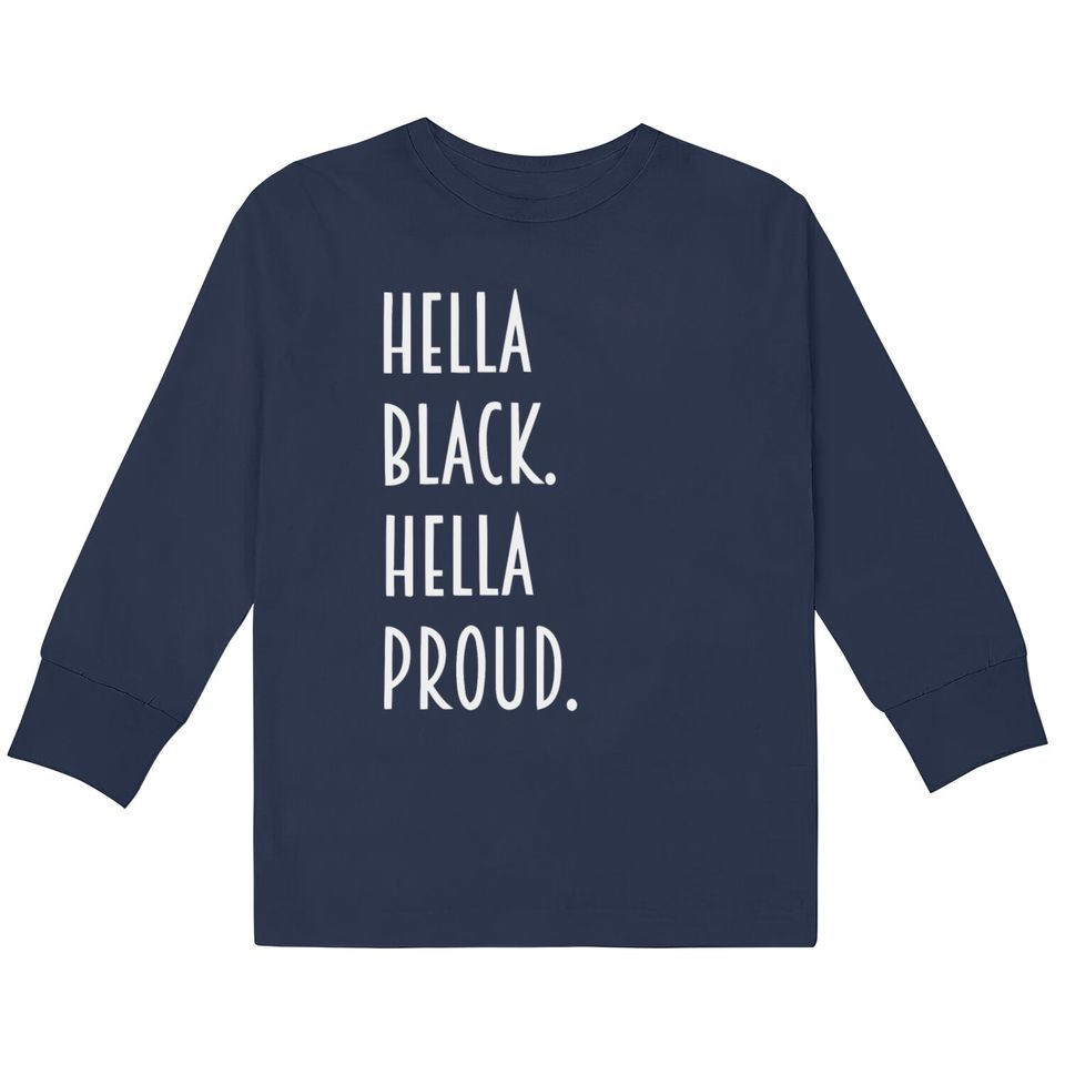 Hella Black hella proud  Kids Long Sleeve T-Shirts