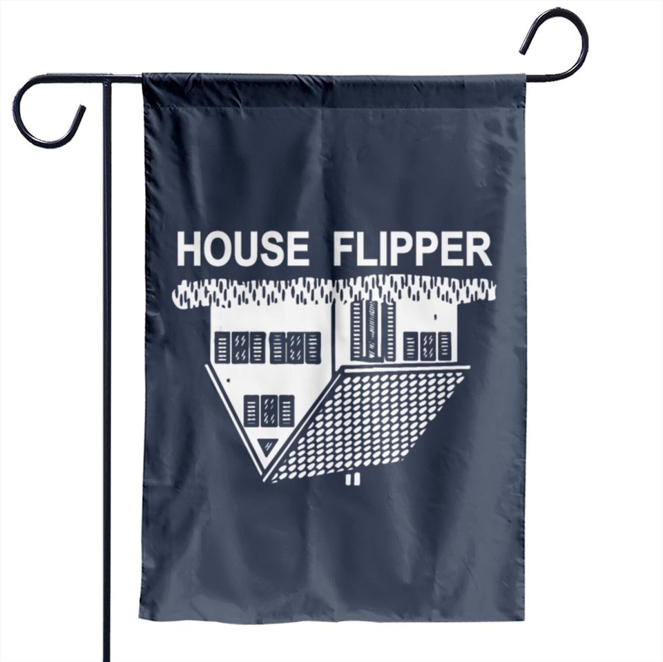 FUNNY HOUSE FLIPPER - REAL ESTATE Garden Flag Garden Flags