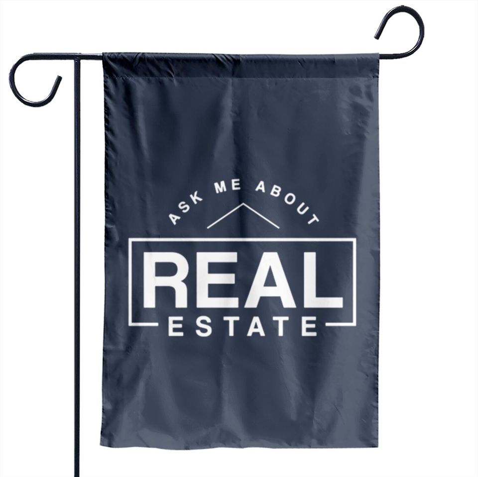 ask me about real estate Garden Flags