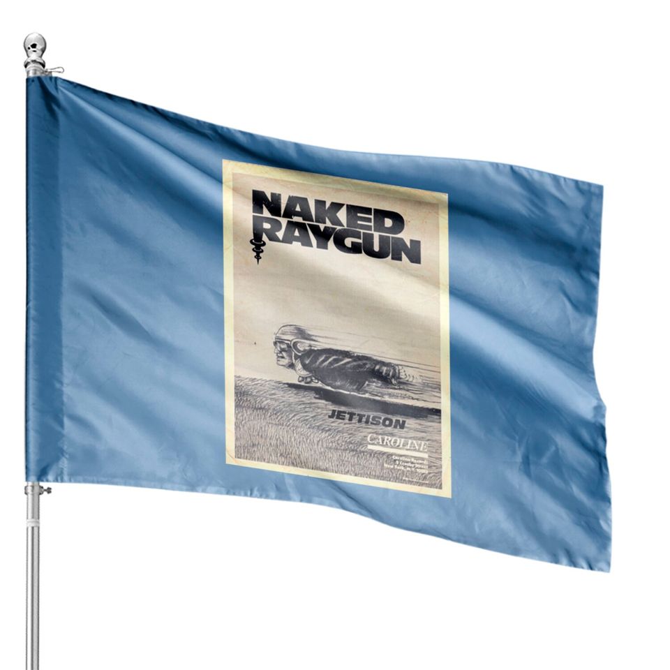 Naked Raygun : Jettison - Naked Raygun - House Flags