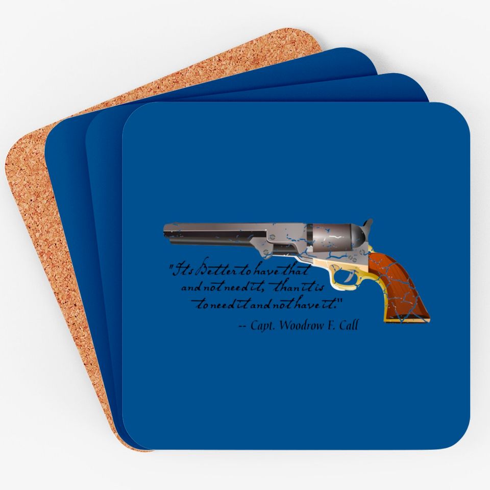 Lonesome Dove quote by Captain Call - Lonesome Dove - Coasters