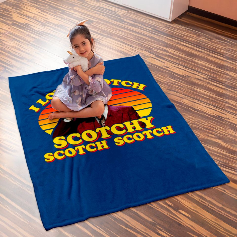 I Love Scotch Scotchy Scotch Scotch from Anchorman: The Legend of Ron Burgundy - Ron Burgundy - Baby Blankets
