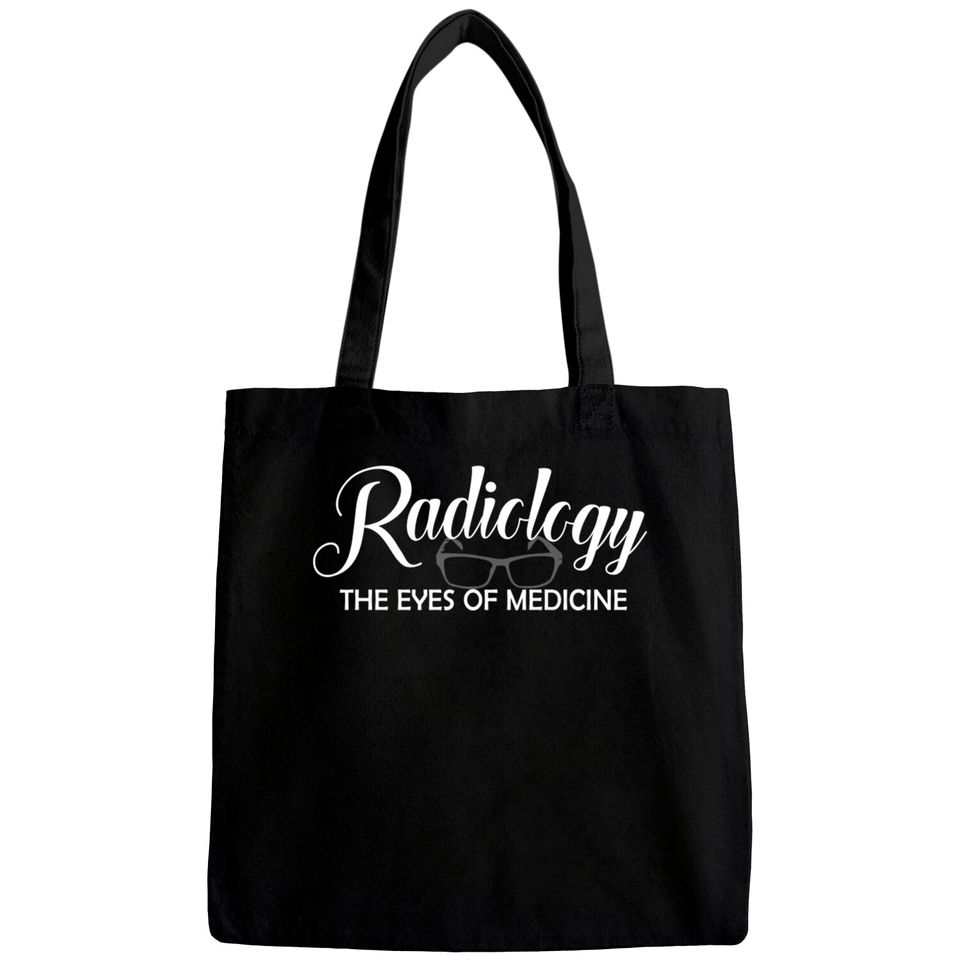 Radiology Tech The Eyes Of Medicine - Radiology Tech - Bags