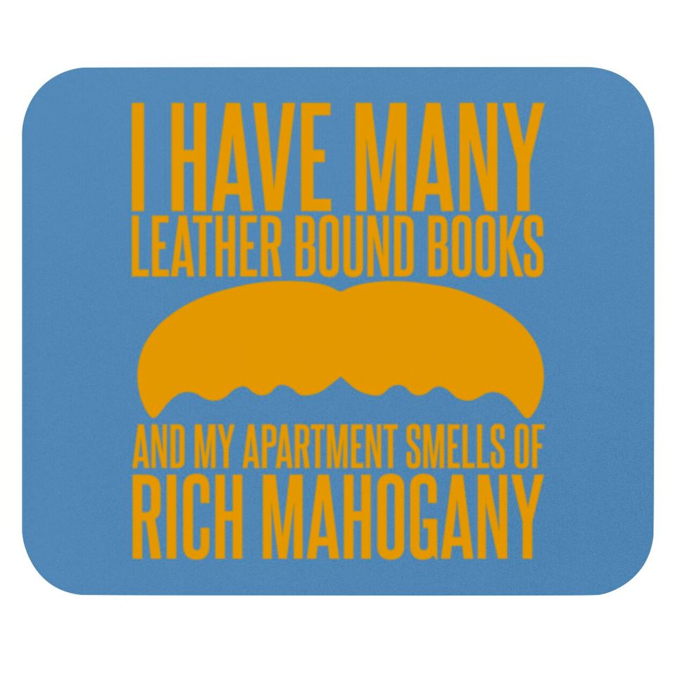 I have Many Leather Bound Books - Anchorman - Mouse Pads