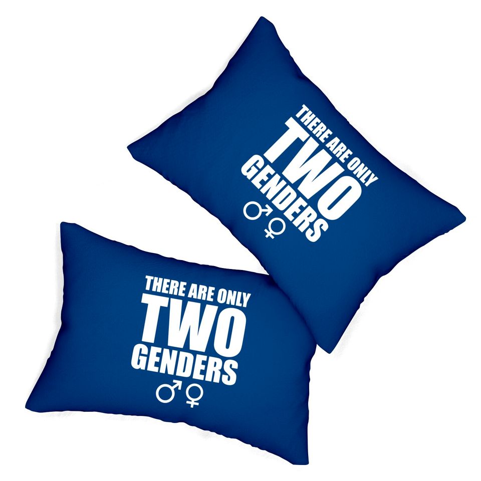 There are only two Genders - Gender - Lumbar Pillows