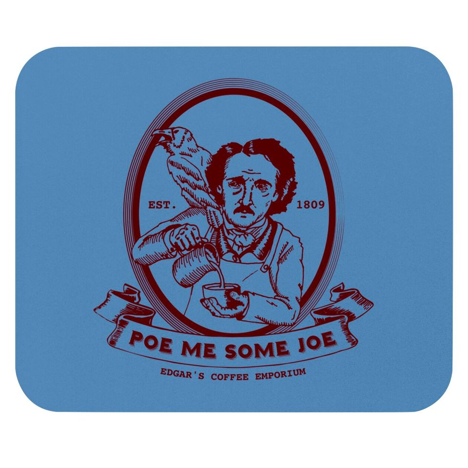 Poe Me Some Joe - Edgar Allan Poe - Mouse Pads