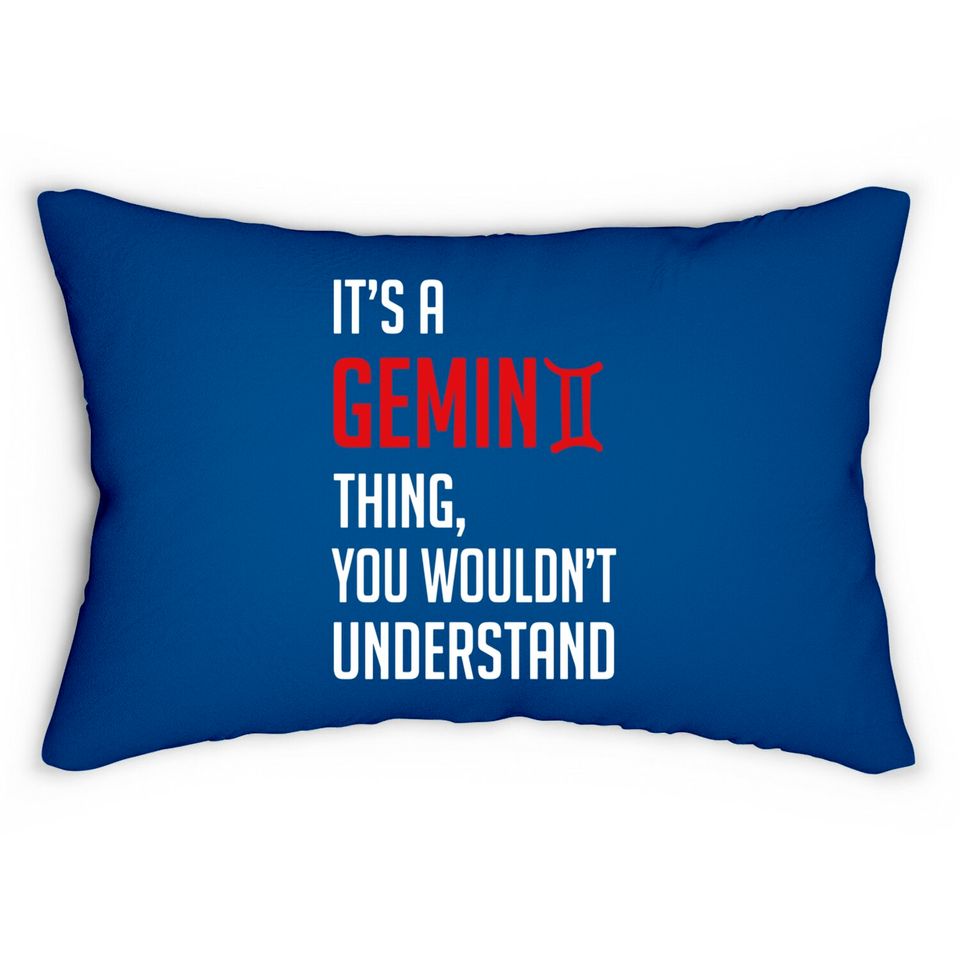 Funny It's A Gemini Thing, You Wouldn't Understand - Its A Gemini Thing You Wouldnt - Lumbar Pillows