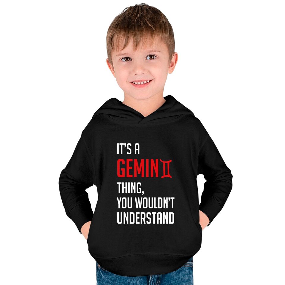 Funny It's A Gemini Thing, You Wouldn't Understand - Its A Gemini Thing You Wouldnt - Kids Pullover Hoodies