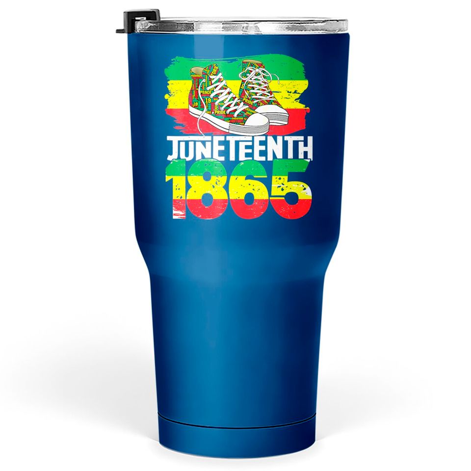 Juneteenth June 19 1865 Black African American Independence Tumblers 30 oz