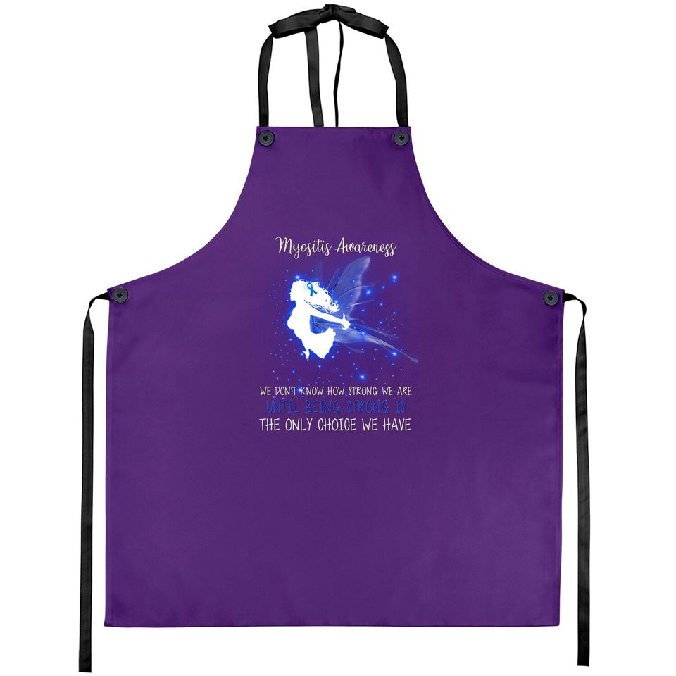 MYOSITIS AWARENESS We don't know how strong Angel Apron - Myositis Awareness We Dont K - Aprons