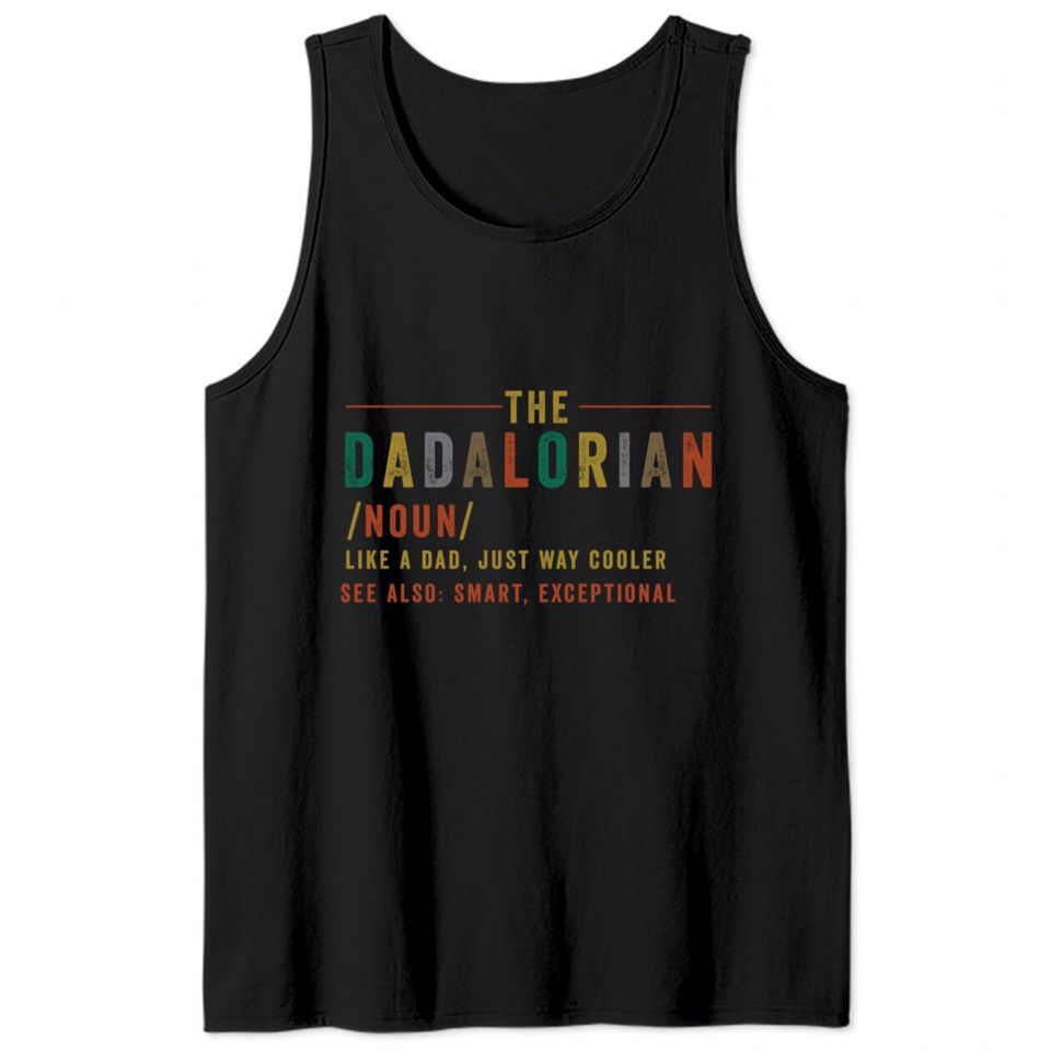The Dadalorian Father's Day Gift for Dad - The Mandalorian Fathers Day Dadalorian - Tank Tops
