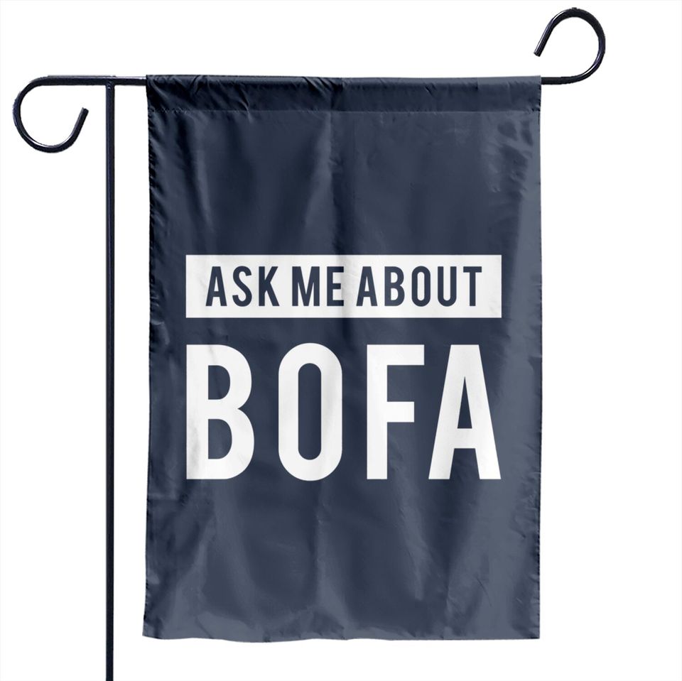 Ask me about BOFA - Bofa - Garden Flags