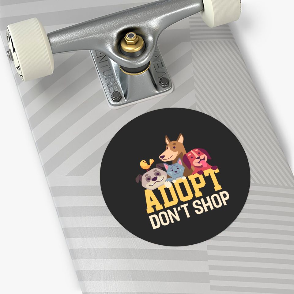 Adopt Dont Shop Funny Animal Rescue Foster - Animal - Stickers