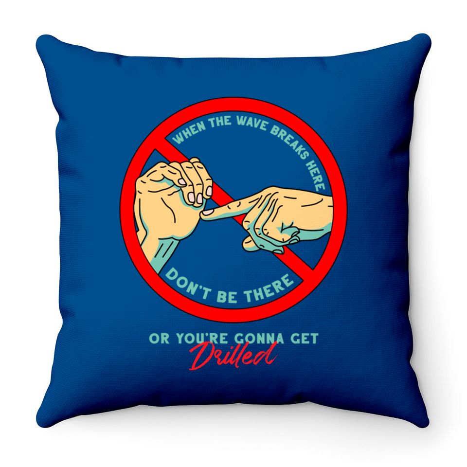 Don't be there - North Shore Movie - Throw Pillows