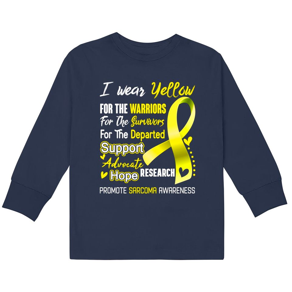 I Wear Yellow For Sarcoma Awareness Support Sarcoma Warrior Gifts - Sarcoma Awareness -  Kids Long Sleeve T-Shirts