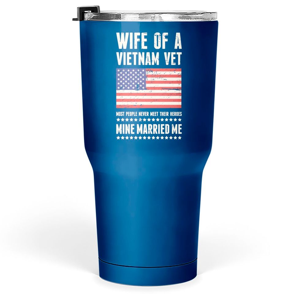 Wife Of A Vietnam Veteran - Vietnam - Tumblers 30 oz