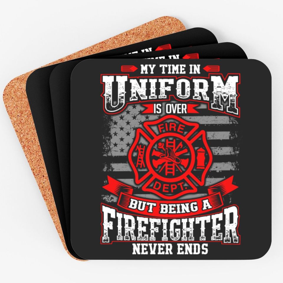 Firefighter - Being a firefighter never ends Coaster