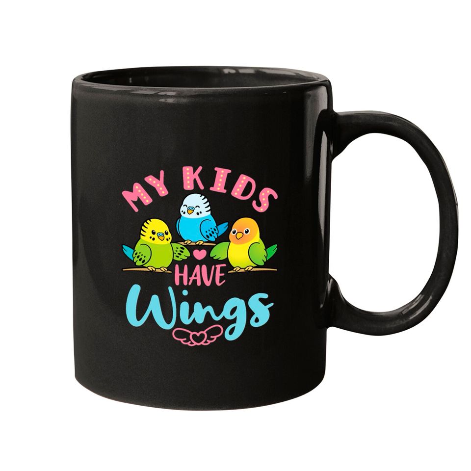 Parakeet Budgie Mom My Kids Have Wings Mugs