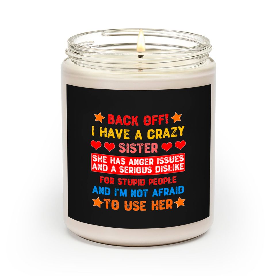 Back Off I Have a Crazy Sister Scented Candles