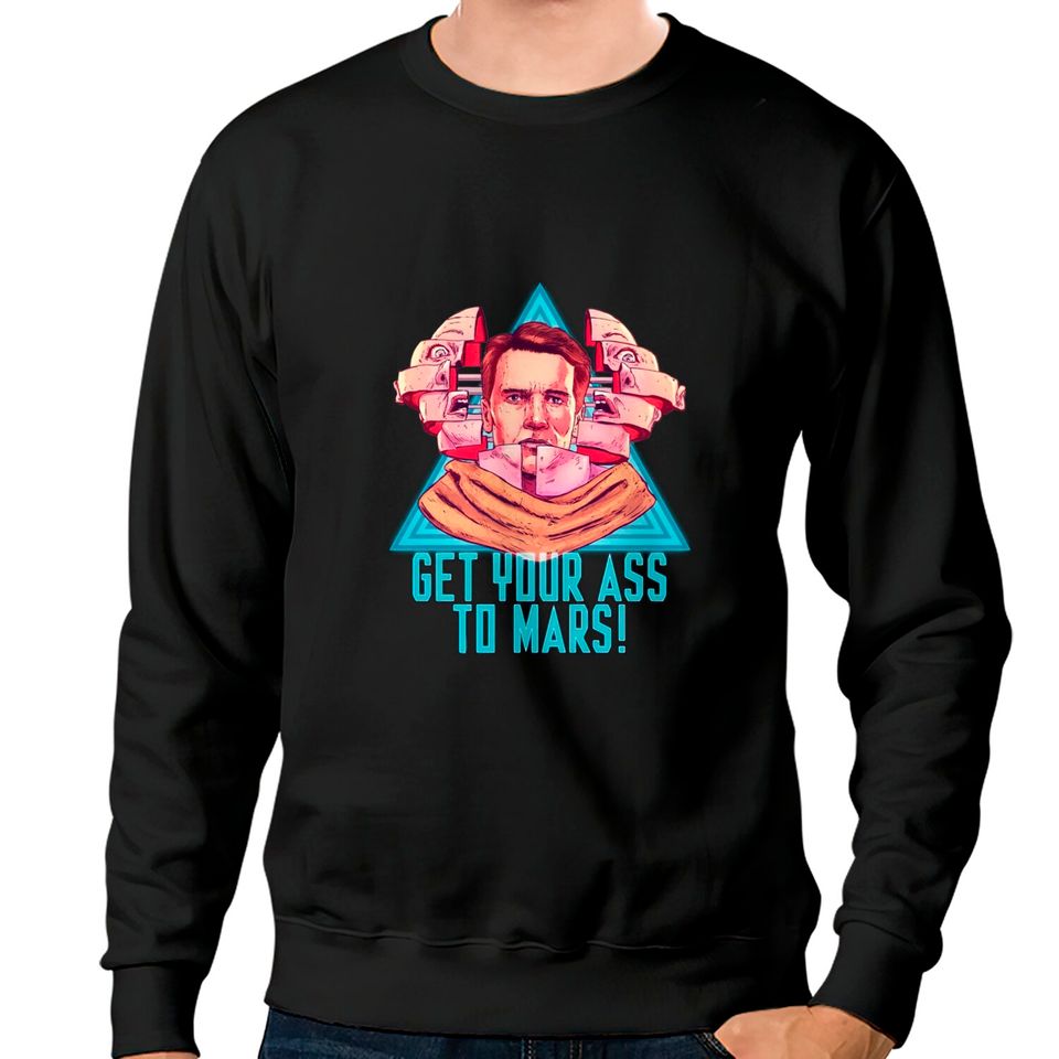 Get Your Ass To Mars! - Total Recall - Sweatshirts
