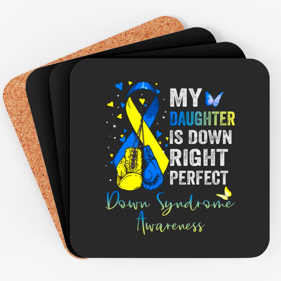 My Daughter is Down Right Perfect Down Syndrome Awareness - My Daughter Is Down Right Perfect - Coasters