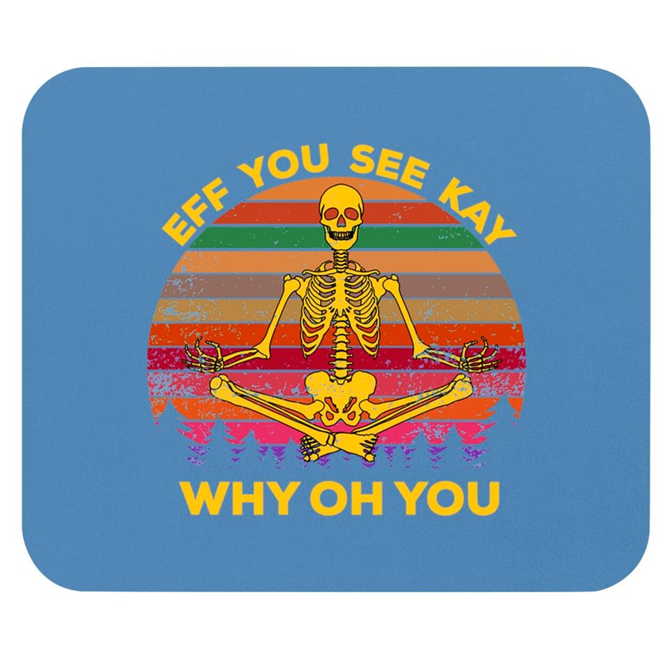 EFF You See Kay Why Oh You Skeleton Yogas Vintage - Eff You See Kay Why Oh You Skeleton - Mouse Pads
