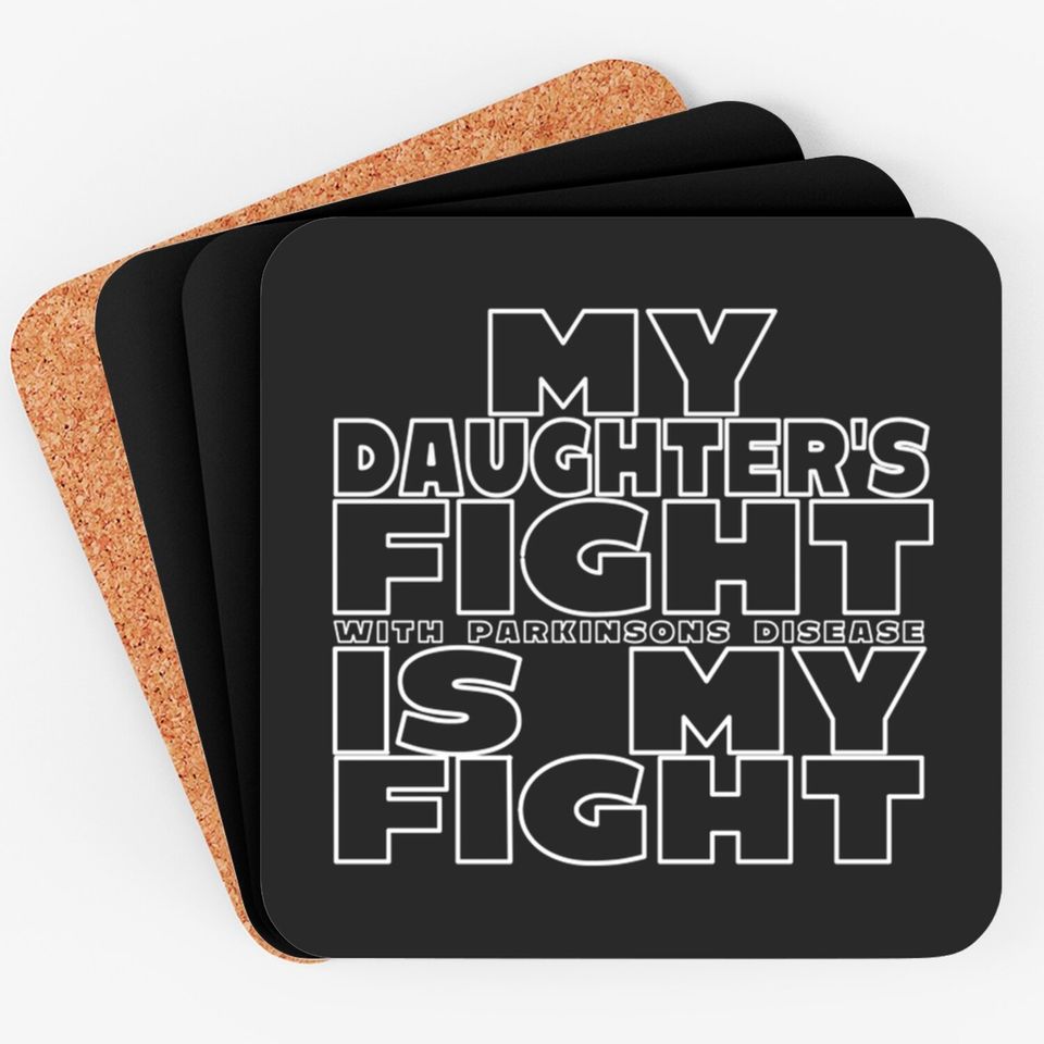 My Daughter's Fight With Parkinsons Disease Is My Fight - Parkinsons Disease - Coasters