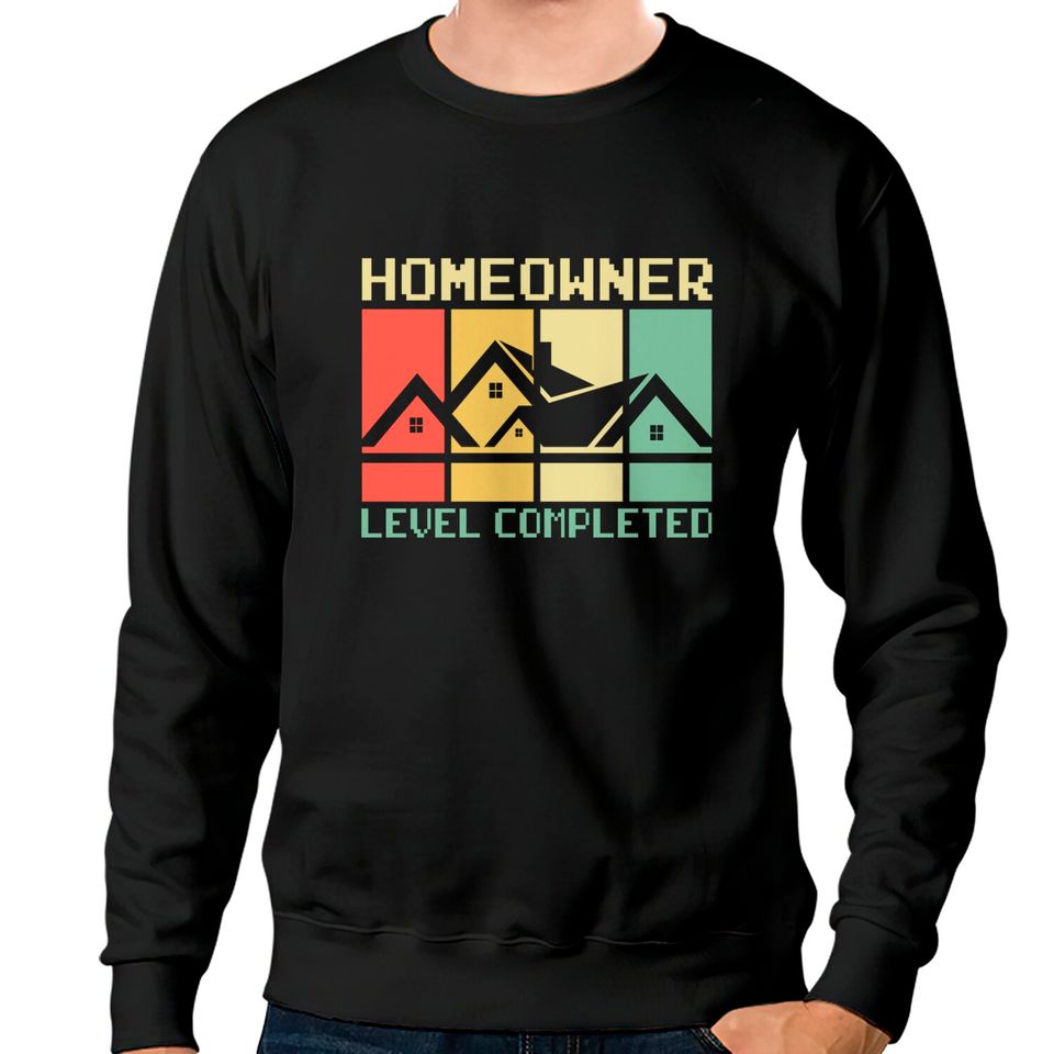 Funny Proud New House Homeowner Level Completed Housewarming - Homeowner - Sweatshirts