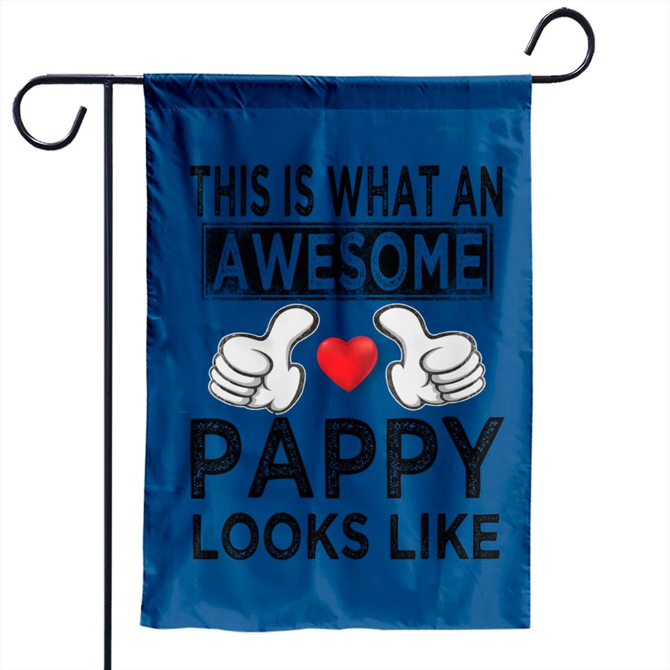 This is what an awesome pappy looks like - Pappy - Garden Flags