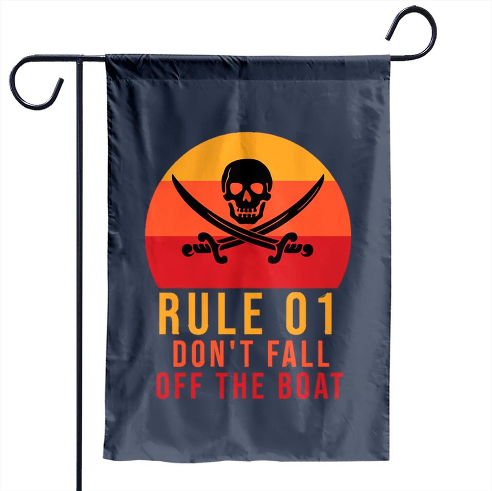 Rule 01 don't fall off the boat - Pirate Funny - Garden Flags