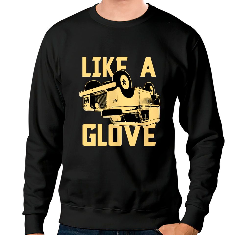 Like a Glove - Ace Ventura - Sweatshirts