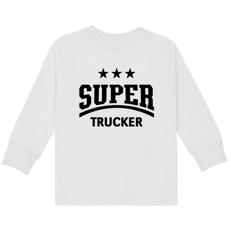 Super Trucker (Truck Driver / Truckman / Black) - Trucker -  Kids Long Sleeve T-Shirts