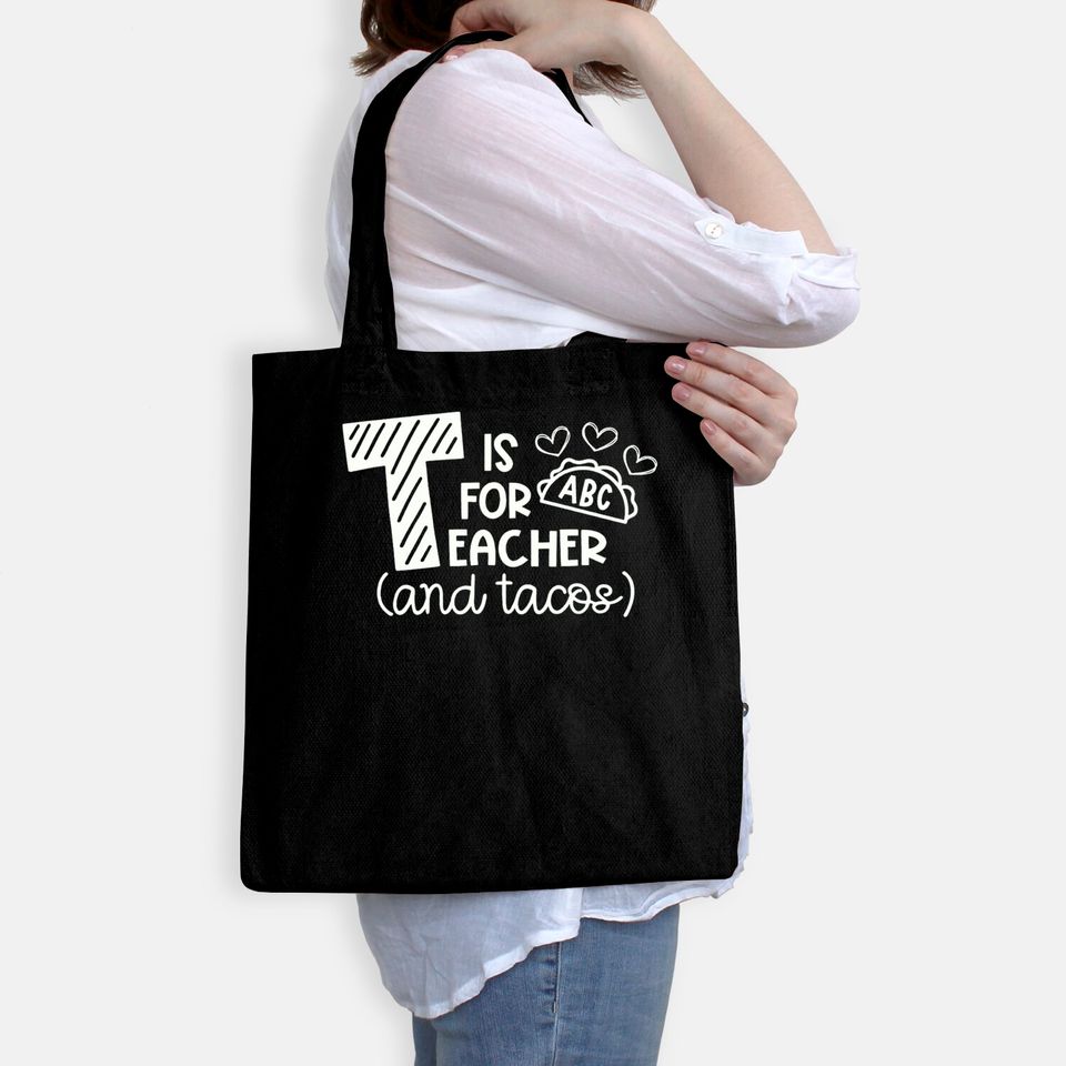 T Is For Teacher And Tacos Bags