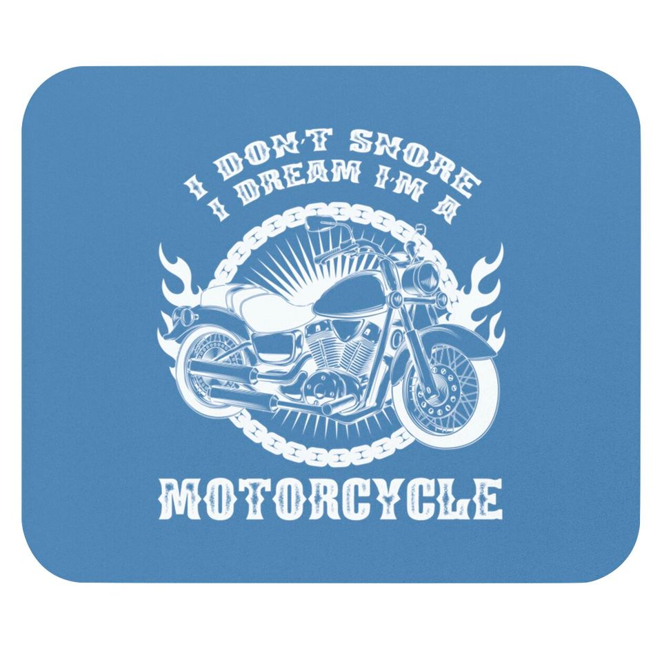 I Dont Snore I Dream Im a Motorcycle - Motorcycle - Mouse Pads