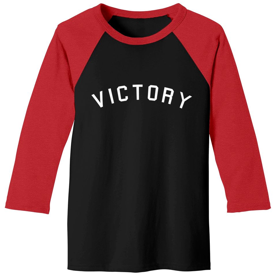Victory - Victory Quote - Baseball Tees