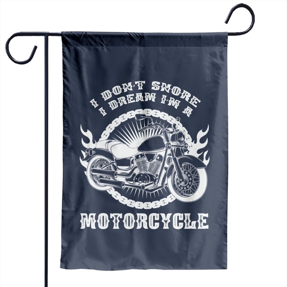 I Dont Snore I Dream Im a Motorcycle - Motorcycle - Garden Flags