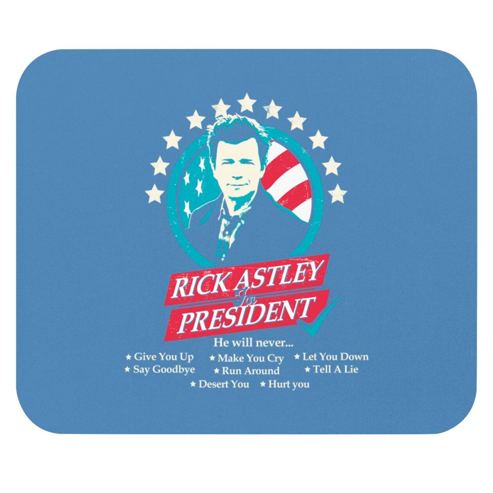 Rick Astley for President Edit - Rick Astley For President - Mouse Pads