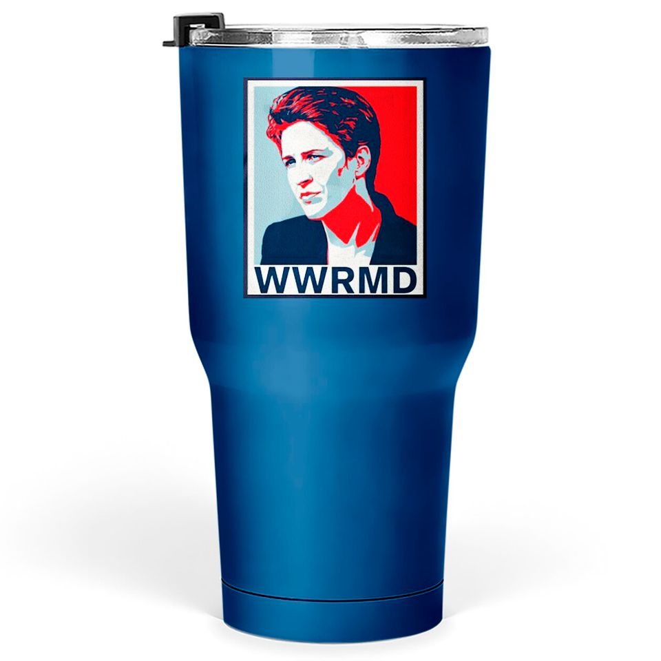 WWRMD: What would Rachel Maddow Do? - Rachel Maddow - Tumblers 30 oz