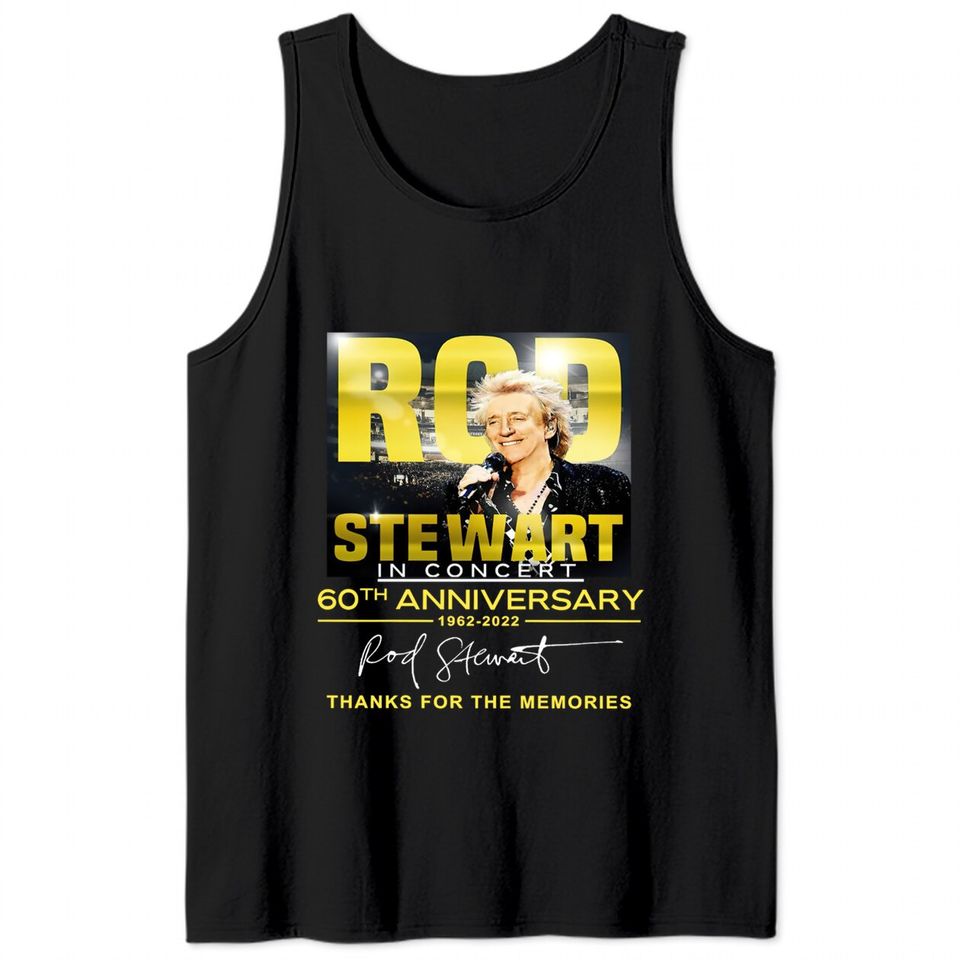 Rod Stewart In Concert 60th Anniversary Signatures Thanks For The Memories Tank Tops
