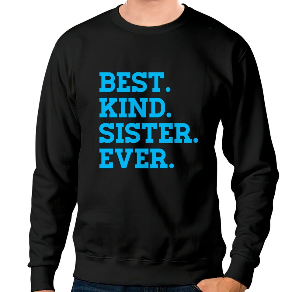 Sister Birthday Gift Minimalist Pastel Best Kind Sister Ever - Best Sister Ever - Sweatshirts