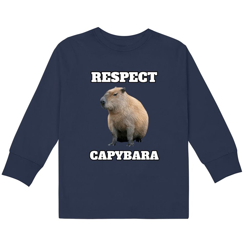 Respect Capybara - Respect Capybara -  Kids Long Sleeve T-Shirts
