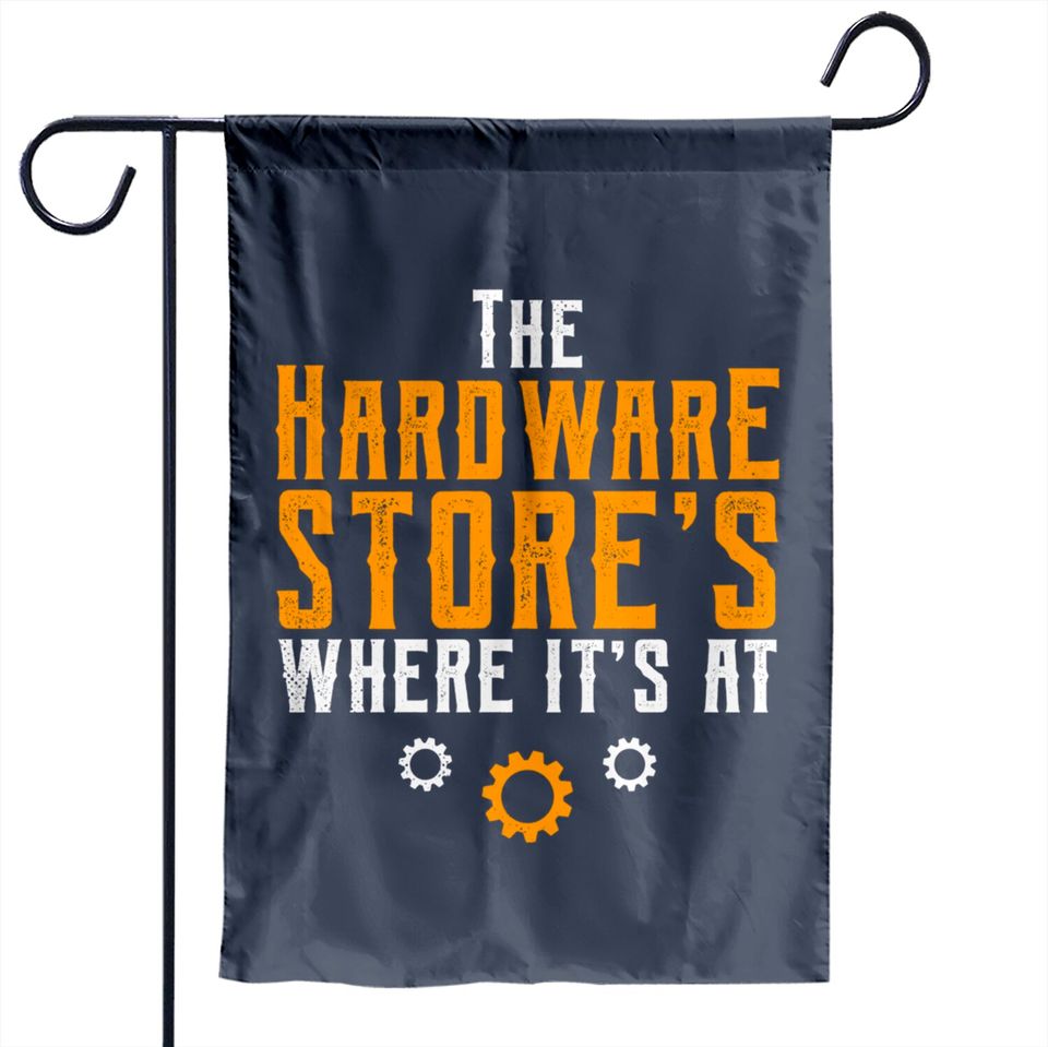 I Work At A Hardware Store (v1) - Hardware Store - Garden Flags