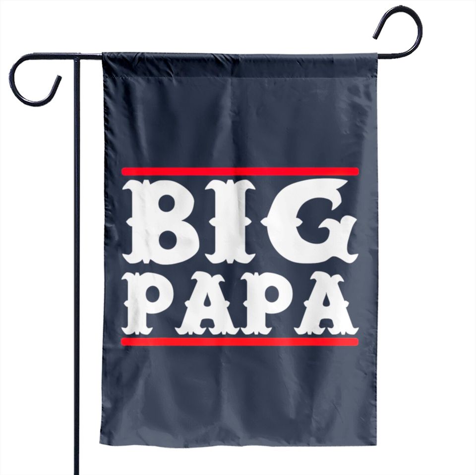Funny Big Papa Big Daddy Fathers Day Garden Flag Garden Flags