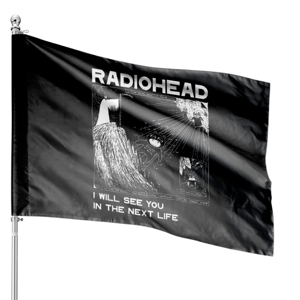 Radiohead I will see you House Flags