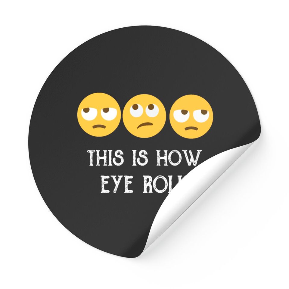 This Is How Eye Roll Emoticon Gift